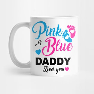 Pink Or Blue Daddy Loves You Gender Reveal Baby Announcement Mug